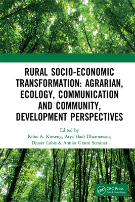 Read Rural Socio-Economic Transformation: Agrarian, Ecology, Communication and Community, Development Perspectives: Proceedings of the International Confernece on Rural Socio-Economic Transformation: Agrarian, Ecology, Communication and Community Developmen - Rilus A Kinseng | ePub