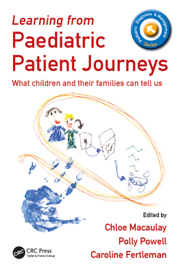 Read Online Learning from Paediatric Patient Journeys: What Children and Their Families Can Tell Us - Chloe Macaulay file in PDF