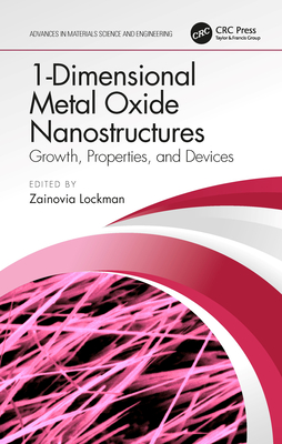 Read Online 1-Dimensional Metal Oxide Nanostructures: Growth, Properties, and Devices - Zainovia Lockman | ePub