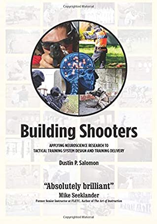 Full Download Building Shooters: Applying Neuroscience Research to Tactical Training System Design and Training Delivery - Dustin P Salomon file in PDF