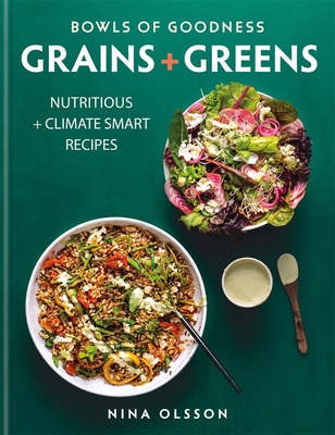 Full Download Bowls of Goodness: Grains   Greens: Nutritious   Climate Smart Recipes for Meat-Free Meals - Nina Olsson file in ePub